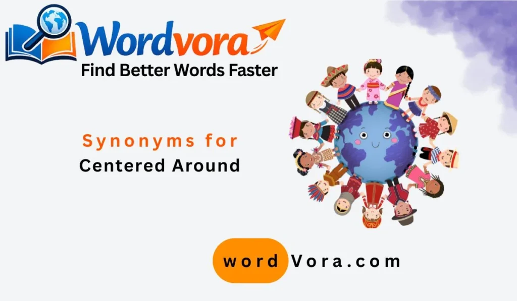 synonyms for centered around